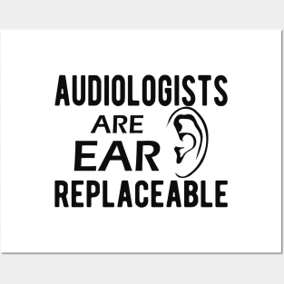 Audiologist - Audiologists are ear replaceable Posters and Art